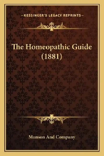 The Homeopathic Guide (1881) by Munson and Company
