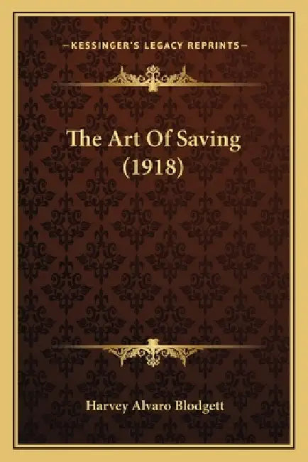 The Art Of Saving (1918) by Harvey Alvaro Blodgett