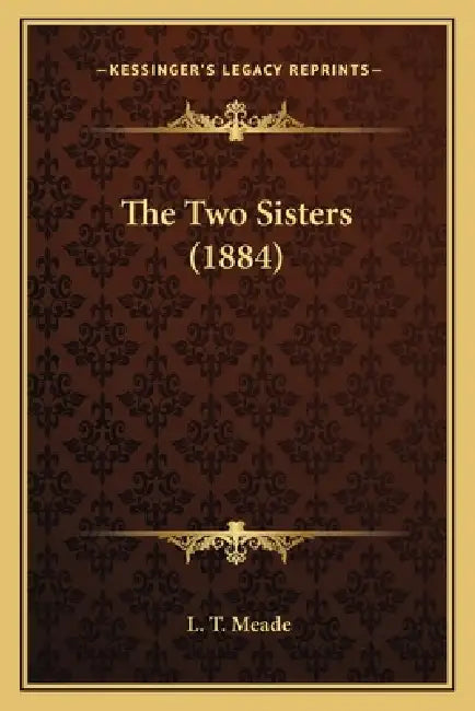 The Two Sisters (1884) by L. T. Meade