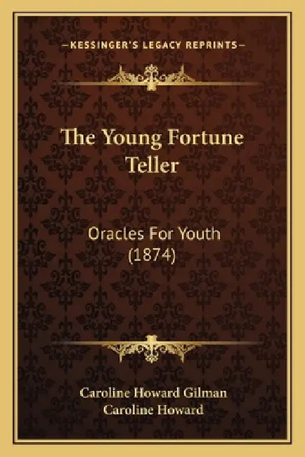 The Young Fortune Teller: Oracles For Youth (1874) by Caroline Howard Gilman, Caroline Howard