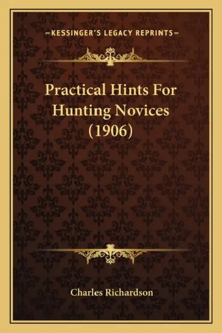 Practical Hints For Hunting Novices (1906) by Charles Richardson