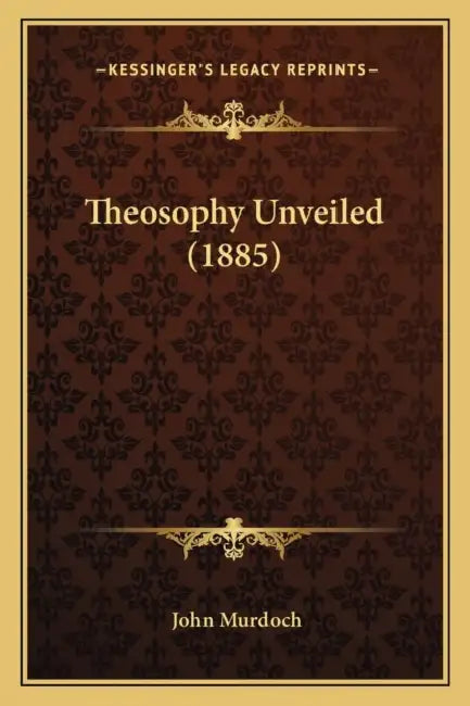 Theosophy Unveiled (1885) by John Murdoch