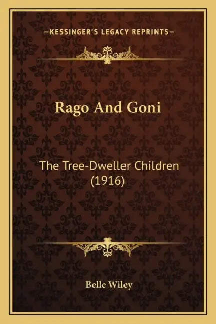 Rago And Goni: The Tree-Dweller Children (1916) by Belle Wiley