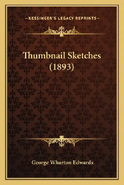 Thumbnail Sketches (1893) by George Wharton Edwards