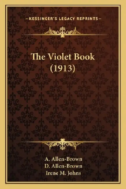 The Violet Book (1913) by A. Allen-Brown, D. Allen-Brown, Irene M. Johns