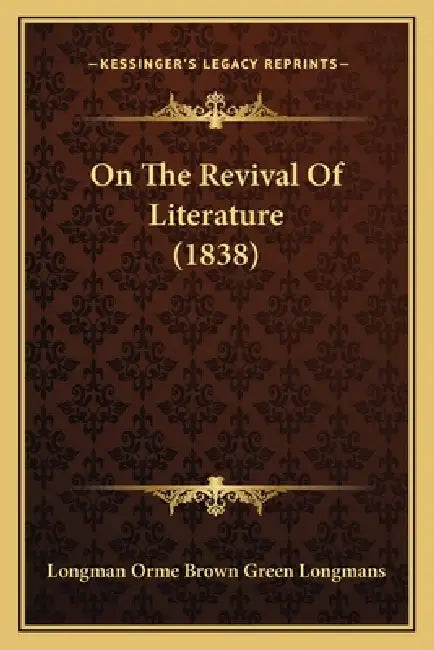 On The Revival Of Literature (1838) by Longman Orme Brown Green Longmans