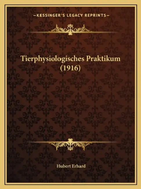 Tierphysiologisches Praktikum (1916) by Hubert Erhard