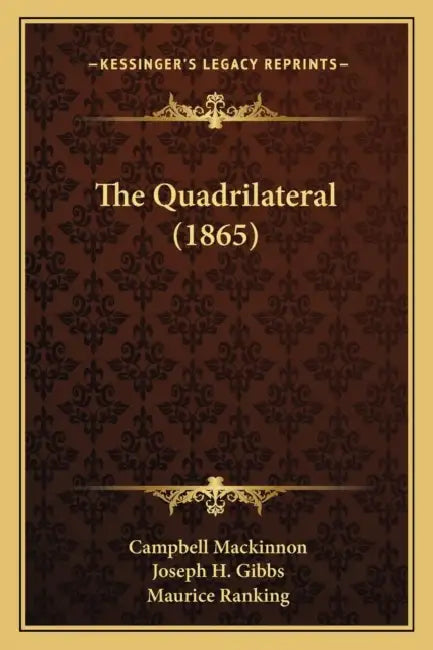 The Quadrilateral (1865) by Campbell MacKinnon, Joseph H. Gibbs, Maurice Ranking