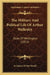 The Military And Political Life Of Arthur Wellesley: Duke Of Wellington (1852) by A. Citizen of the World
