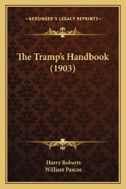 The Tramp's Handbook (1903) by Harry Roberts, William Pascoe