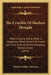 The Crucible Of Modern Thought: What Is Going Into It, What Is Happening There, What Is To Come Out Of It? A Study Of The Prevailing Mental Unrest (19 by William Walker Atkinson