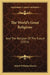 The World's Great Religions: And The Religion Of The Future (1921) by Alfred Wilhelm Martin