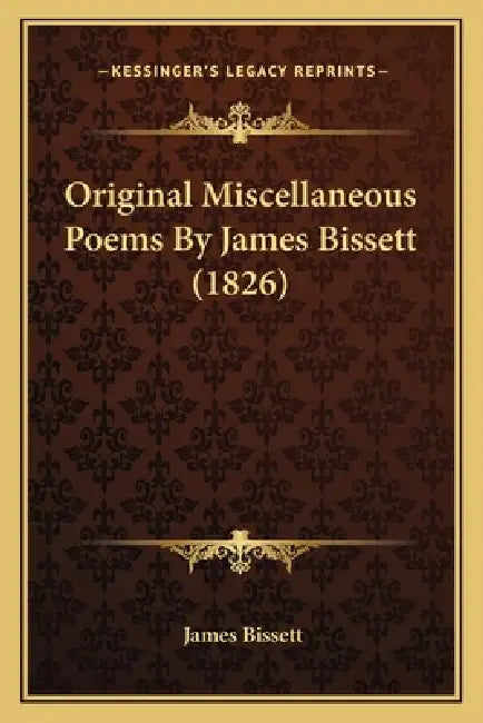 Original Miscellaneous Poems By James Bissett (1826) by James Bissett