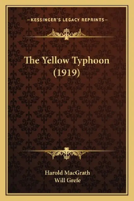 The Yellow Typhoon (1919) by Harold Macgrath, Will Grefe