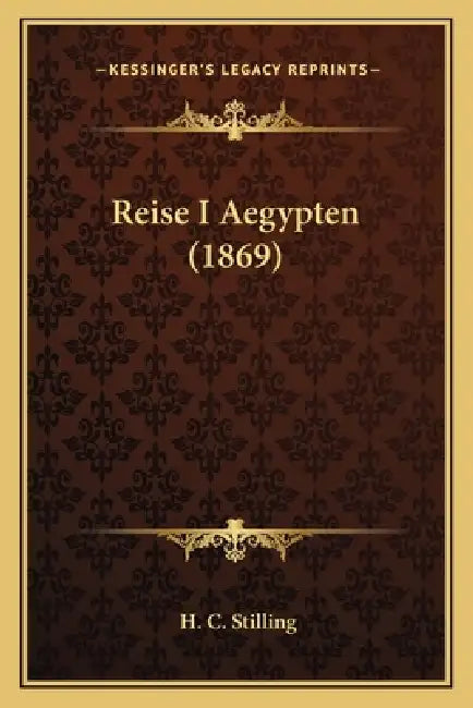 Reise I Aegypten (1869) by H. C. Stilling