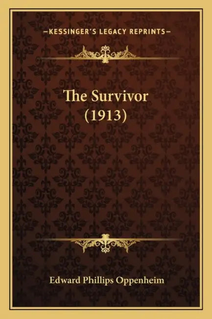 The Survivor (1913) by Edward Phillips Oppenheim