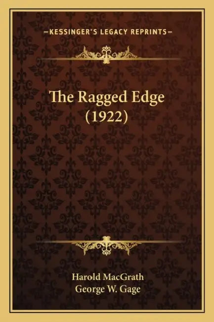 The Ragged Edge (1922) by Harold Macgrath, George W. Gage