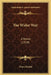 The Wider Way: A Novel (1920) by Diana Patrick