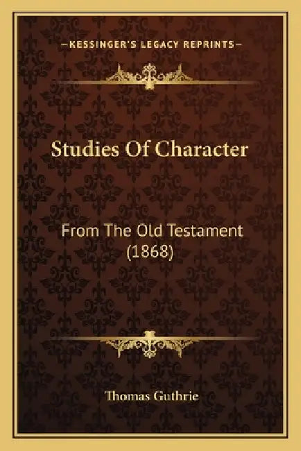 Studies Of Character: From The Old Testament (1868) by Thomas Guthrie