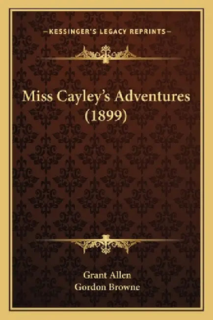 Miss Cayley's Adventures (1899) by Grant Allen, Gordon Browne