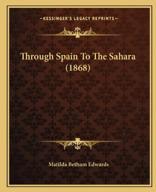 Through Spain To The Sahara (1868) by Matilda Betham Edwards