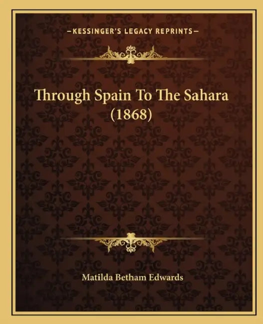 Through Spain To The Sahara (1868) by Matilda Betham Edwards