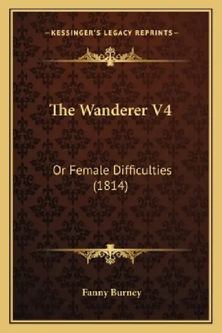 The Wanderer V4: Or Female Difficulties (1814) by Fanny Burney