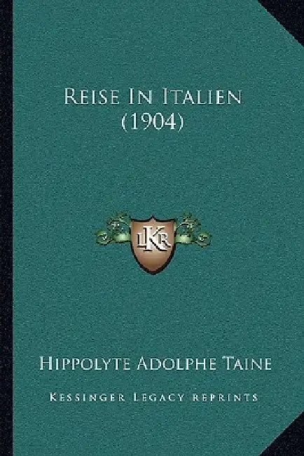 Reise In Italien (1904) by Hippolyte Adolphe Taine