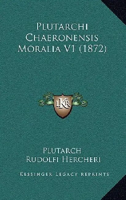 Plutarchi Chaeronensis Moralia V1 (1872) by Plutarch, Rudolfi Hercheri