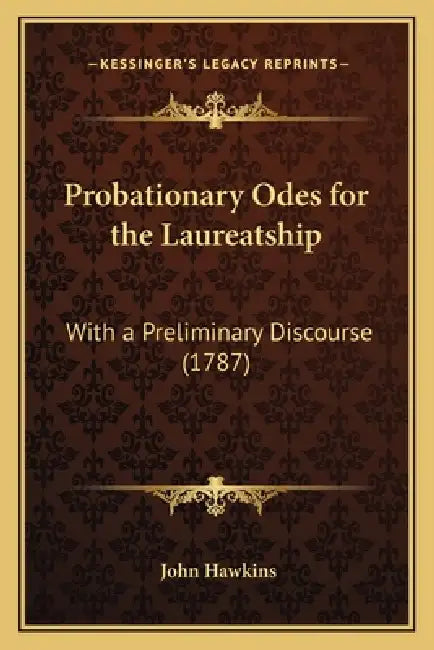 Probationary Odes for the Laureatship: With a Preliminary Discourse (1787) by John Hawkins
