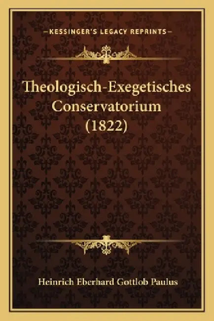 Theologisch-Exegetisches Conservatorium (1822) by Heinrich Eberhard Gottlob Paulus