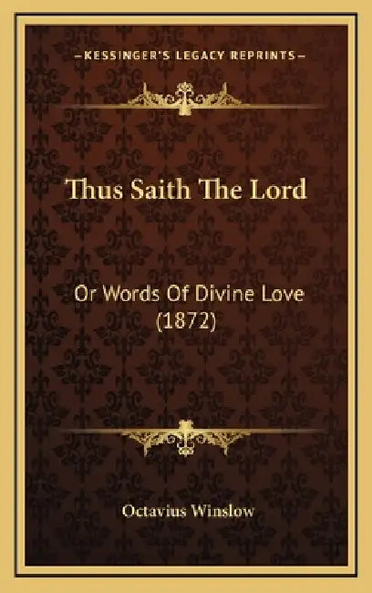 Thus Saith The Lord: Or Words Of Divine Love (1872) by Octavius Winslow