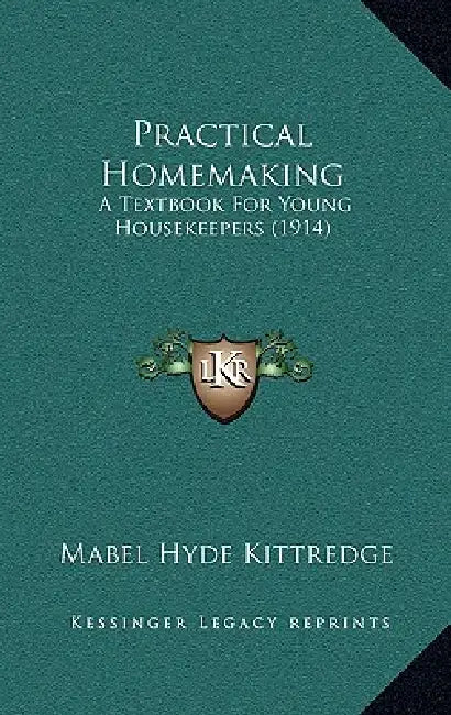 Practical Homemaking: A Textbook For Young Housekeepers (1914) by Mabel Hyde Kittredge