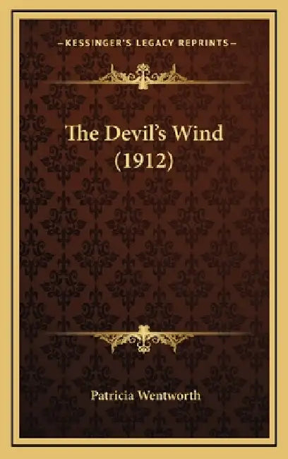 The Devil's Wind (1912) by Patricia Wentworth