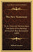 The New Testament: In An Improved Version, Upon The Basis Of Archbishop Newcome's New Translation (1809) by William Newcome