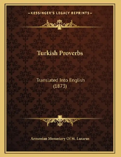 Turkish Proverbs: Translated Into English (1873) by Armenian Monastery of St Lazarus