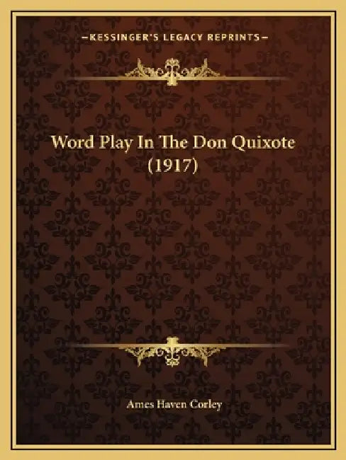 Word Play In The Don Quixote (1917) by Ames Haven Corley