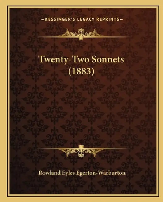Twenty-Two Sonnets (1883) by Rowland Eyles Egerton-Warburton
