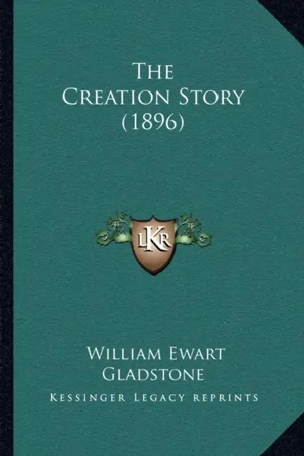 The Creation Story (1896) by William Ewart Gladstone