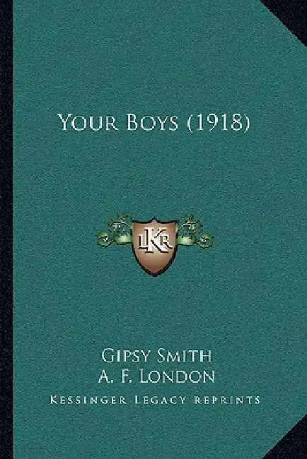 Your Boys (1918) by Gipsy Smith, A. F. London