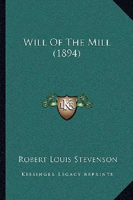 Will Of The Mill (1894) by Robert Louis Stevenson