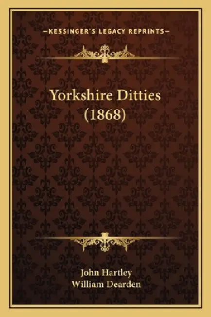 Yorkshire Ditties (1868) by John Hartley, William Dearden