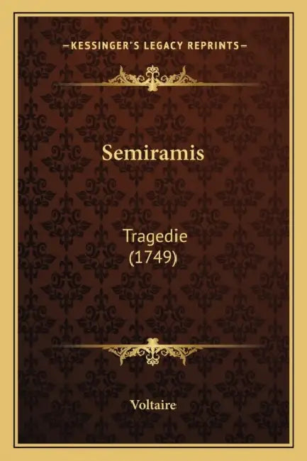Semiramis: Tragedie (1749) by Voltaire