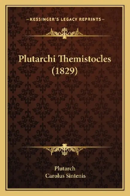 Plutarchi Themistocles (1829) by Plutarch, Carolus Sintenis