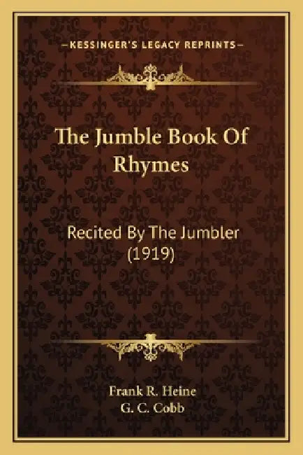 The Jumble Book Of Rhymes: Recited By The Jumbler (1919) by Frank R. Heine, G. C. Cobb