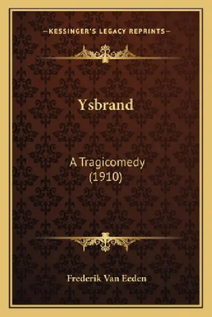 Ysbrand: A Tragicomedy (1910) by Frederik Van Eeden