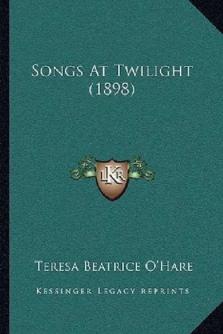Songs At Twilight (1898) by Teresa Beatrice O'Hare