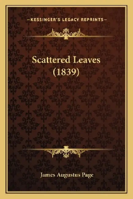 Scattered Leaves (1839) by James Augustus Page