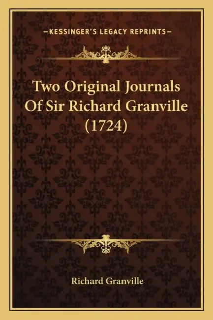 Two Original Journals Of Sir Richard Granville (1724) by Richard Granville