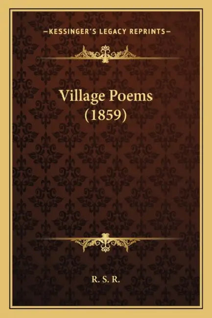 Village Poems (1859) by R. S. R.